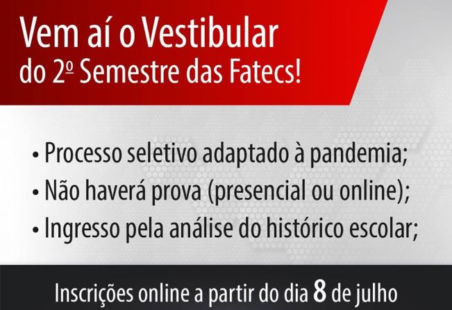 FATECS ABREM INSCRIÇÕES PARA O VESTIBULAR DO SEGUNDO SEMESTRE/2020